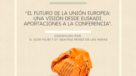 El futuro de la Unión Europea: una visión desde Euskadi. Aportaciones a la Conferencia