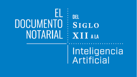 EXPOSICIÓN: El documento notarial: del siglo XII a la Inteligencia Artificial