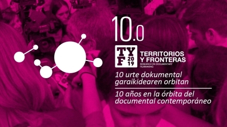 Territorios y Fronteras X. Diez años en la órbita del documental contemporáneo